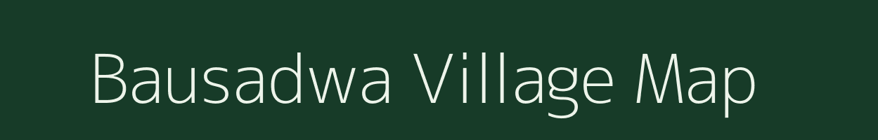 Bausadwa village map in Madhya Pradesh