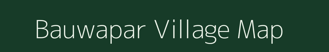 Bauwapar village map in Uttar Pradesh