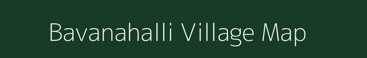 Bavanahalli village map in Karnataka