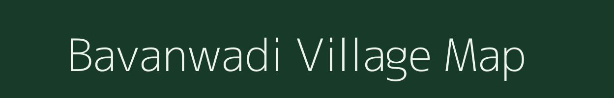 Bavanwadi village map in Maharashtra