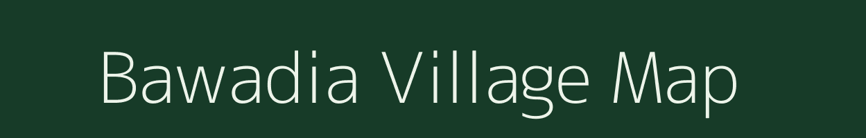 Bawadia village map in Madhya Pradesh