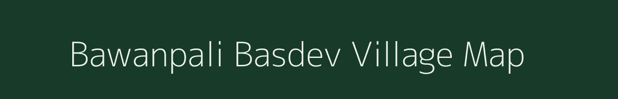 Bawanpali Basdev village map in Uttar Pradesh