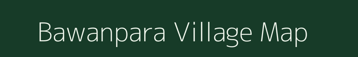 Bawanpara village map in Rajasthan