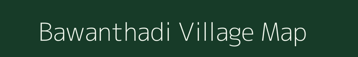 Bawanthadi village map in Madhya Pradesh