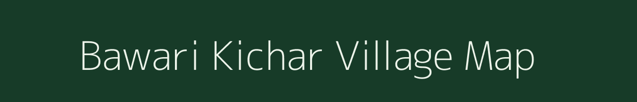 Bawari Kichar village map in Uttarakhand