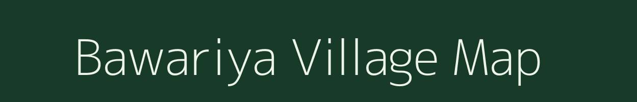 Bawariya village map in Bihar