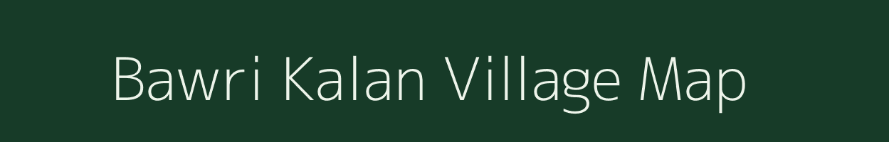Bawri Kalan village map in Rajasthan