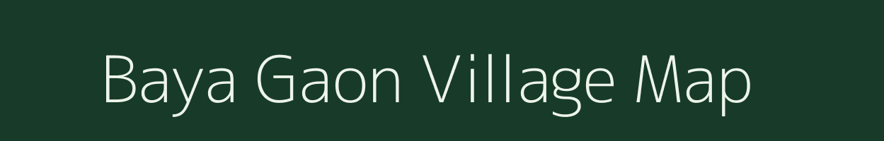 Baya Gaon village map in Uttarakhand