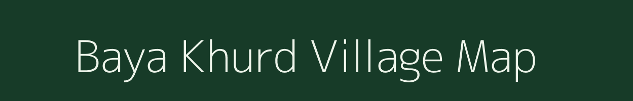 Baya Khurd village map in Jharkhand