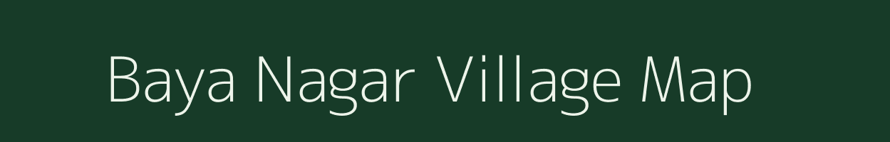 Baya Nagar village map in Rajasthan