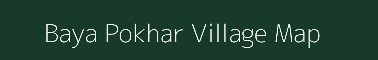 Baya Pokhar village map in Uttar Pradesh