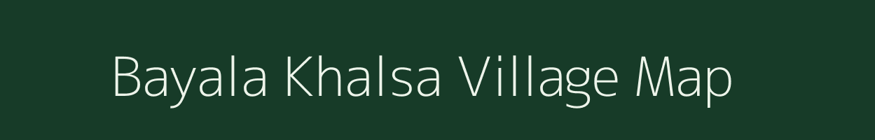 Bayala Khalsa village map in Uttarakhand