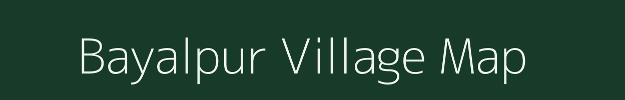 Bayalpur village map in Chhattisgarh