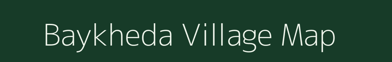 Baykheda village map in Madhya Pradesh