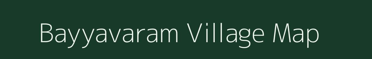 Bayyavaram village map in Andhra Pradesh