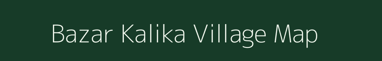 Bazar Kalika village map in Uttar Pradesh