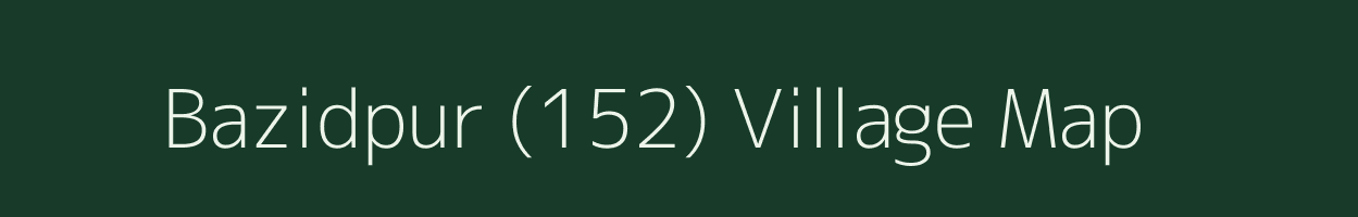 Bazidpur (152) village map in Punjab