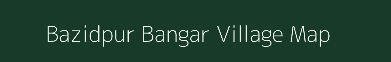 Bazidpur Bangar village map in Uttar Pradesh