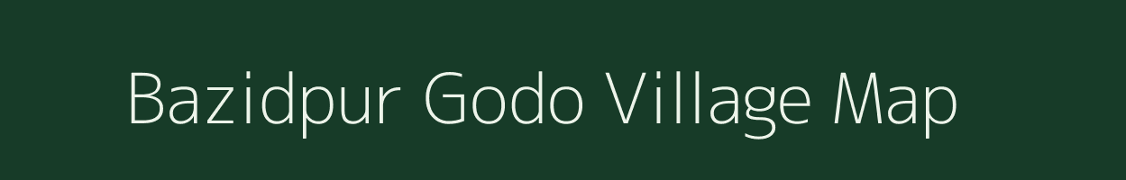 Bazidpur Godo village map in Bihar