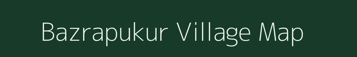 Bazrapukur village map in West Bengal