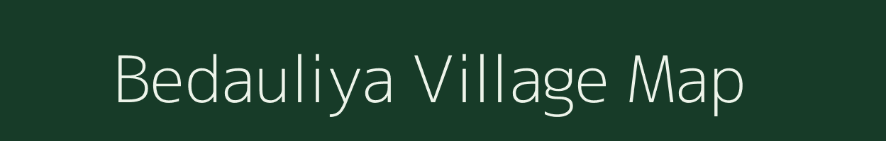 Bedauliya village map in Bihar