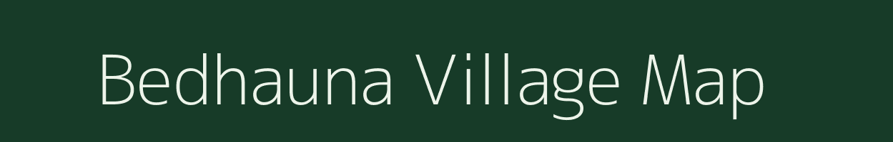 Bedhauna village map in Uttar Pradesh