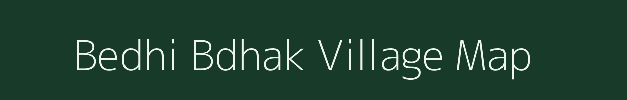 Bedhi Bdhak village map in Arunachal Pradesh