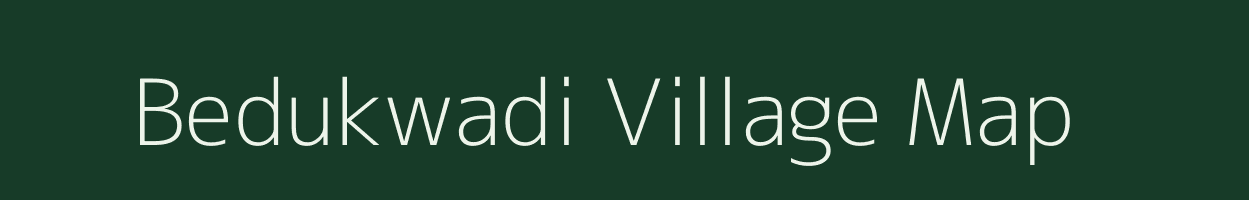 Bedukwadi village map in Maharashtra