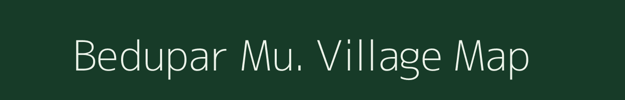 Bedupar Mu. village map in Uttar Pradesh