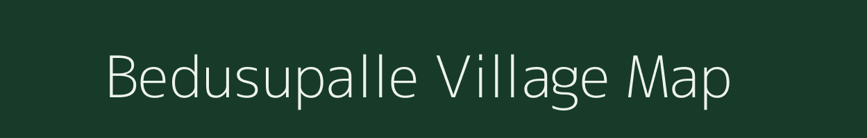 Bedusupalle village map in Andhra Pradesh