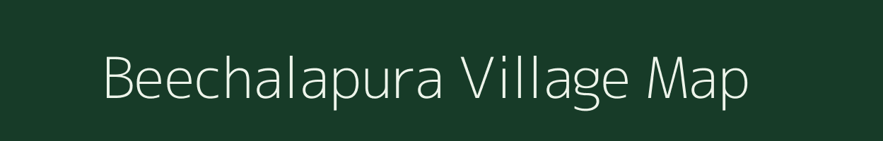 Beechalapura village map in Karnataka