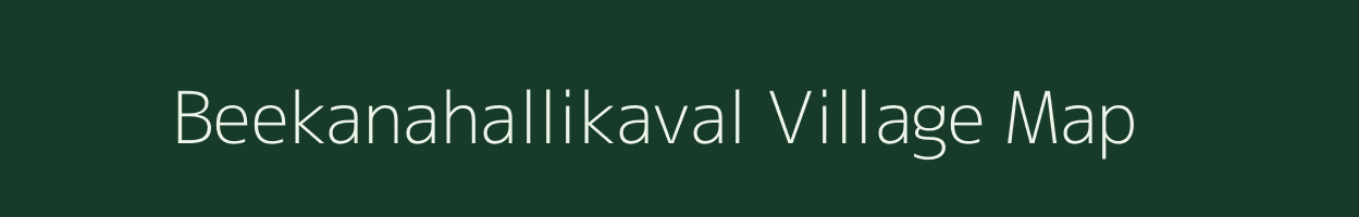 Beekanahallikaval village map in Karnataka