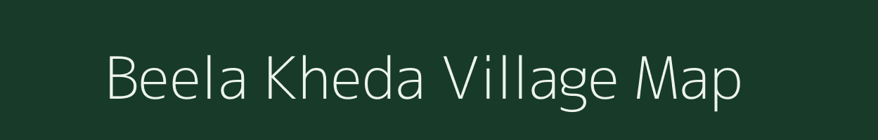 Beela Kheda village map in Madhya Pradesh