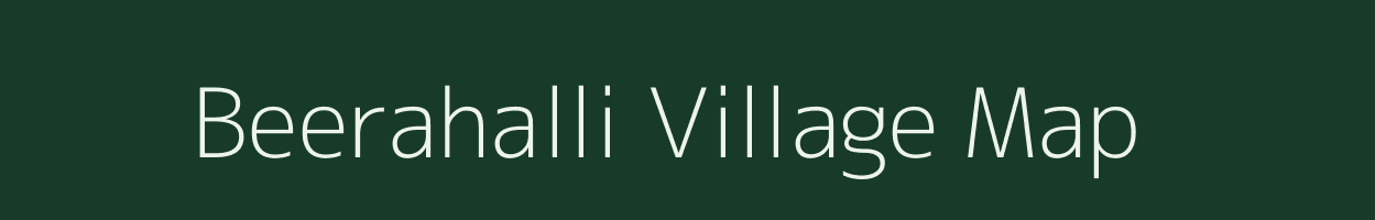 Beerahalli village map in Karnataka