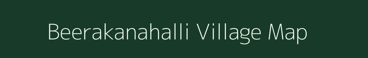 Beerakanahalli village map in Karnataka