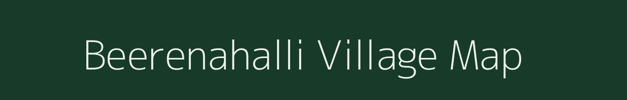 Beerenahalli village map in Karnataka