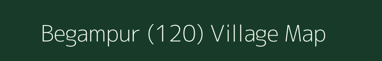 Begampur (120) village map in Punjab