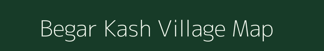 Begar Kash village map in Assam