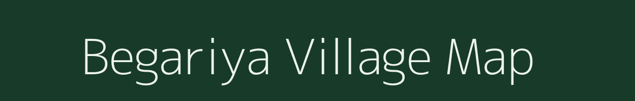 Begariya village map in Uttar Pradesh