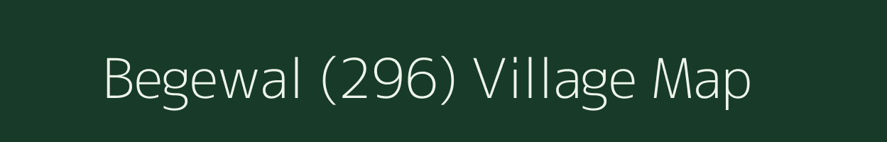 Begewal (296) village map in Punjab