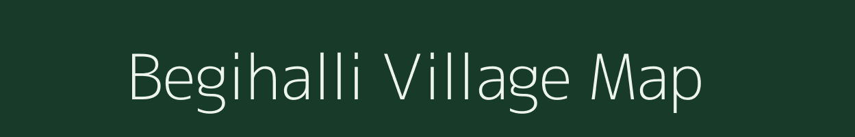 Begihalli village map in Karnataka