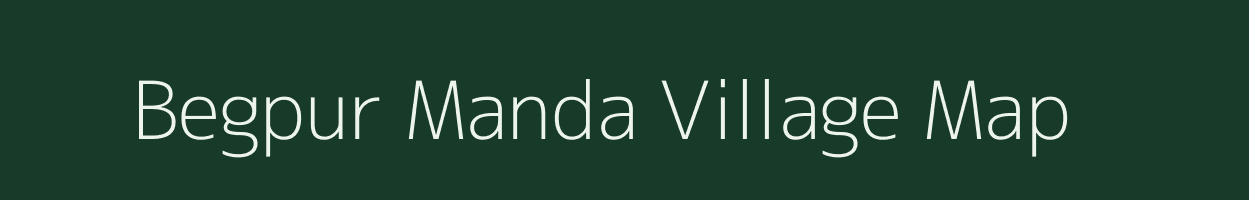 Begpur Manda village map in Uttar Pradesh