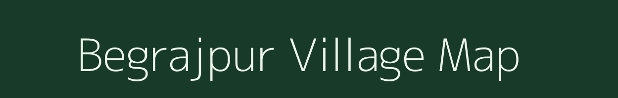 Begrajpur village map in Uttar Pradesh