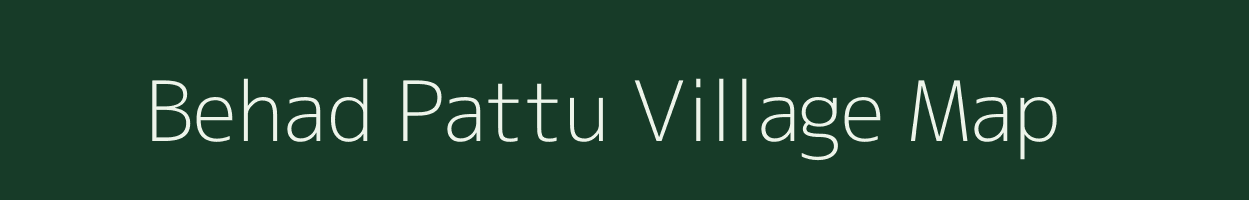 Behad Pattu village map in Uttar Pradesh