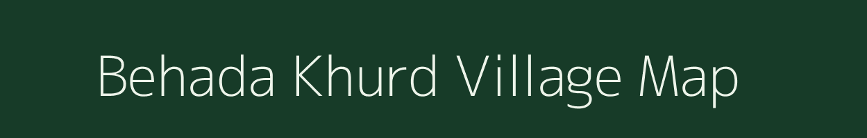 Behada Khurd village map in Uttar Pradesh