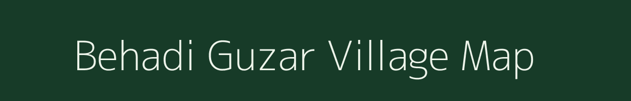 Behadi Guzar village map in Uttar Pradesh