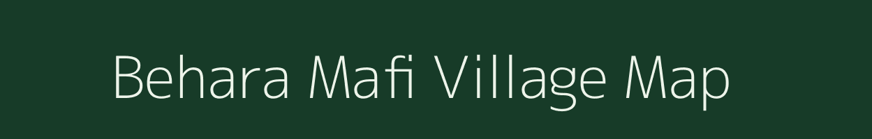 Behara Mafi village map in Uttar Pradesh