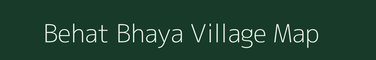 Behat Bhaya village map in Uttar Pradesh