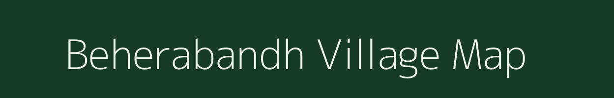 Beherabandh village map in Odisha