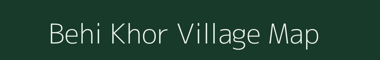 Behi Khor village map in Uttar Pradesh